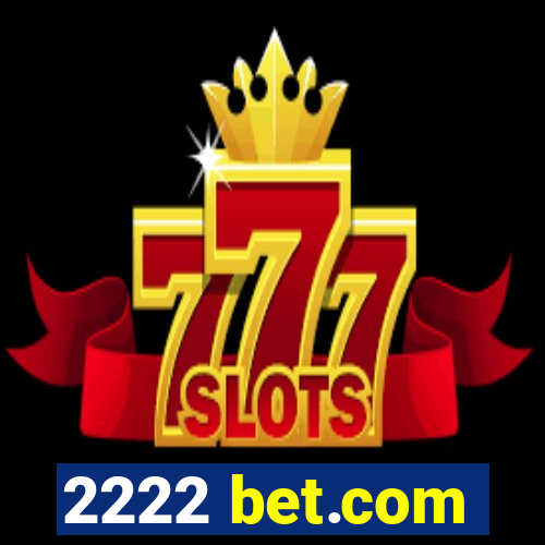 2222 bet.com